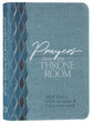 Prayers From the Throne Room: 365 Meditations & Declarations