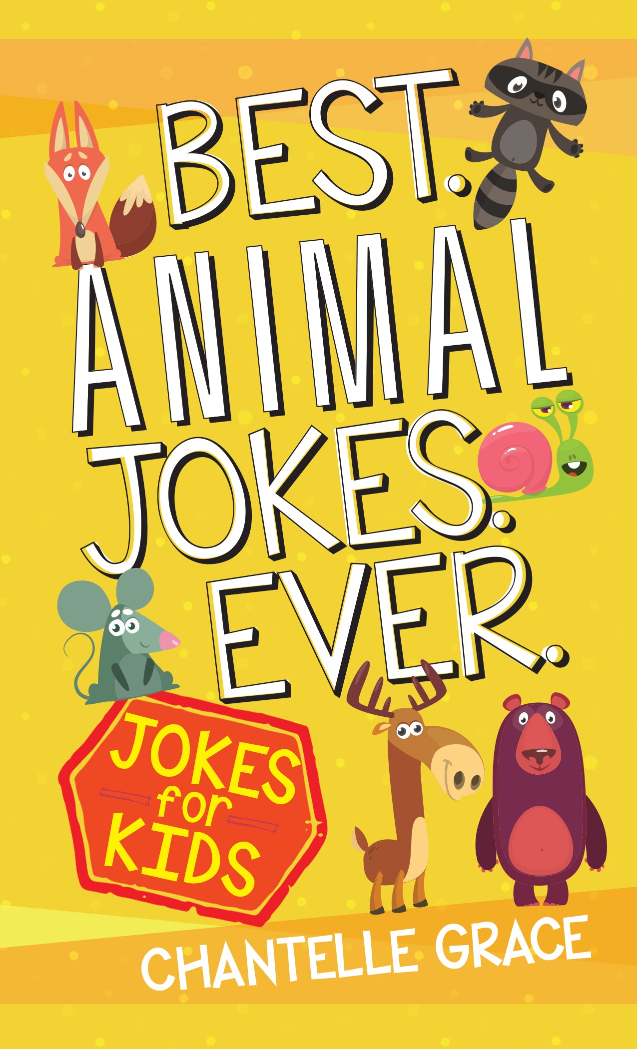 Best Animal Jokes Ever: Jokes For Kids