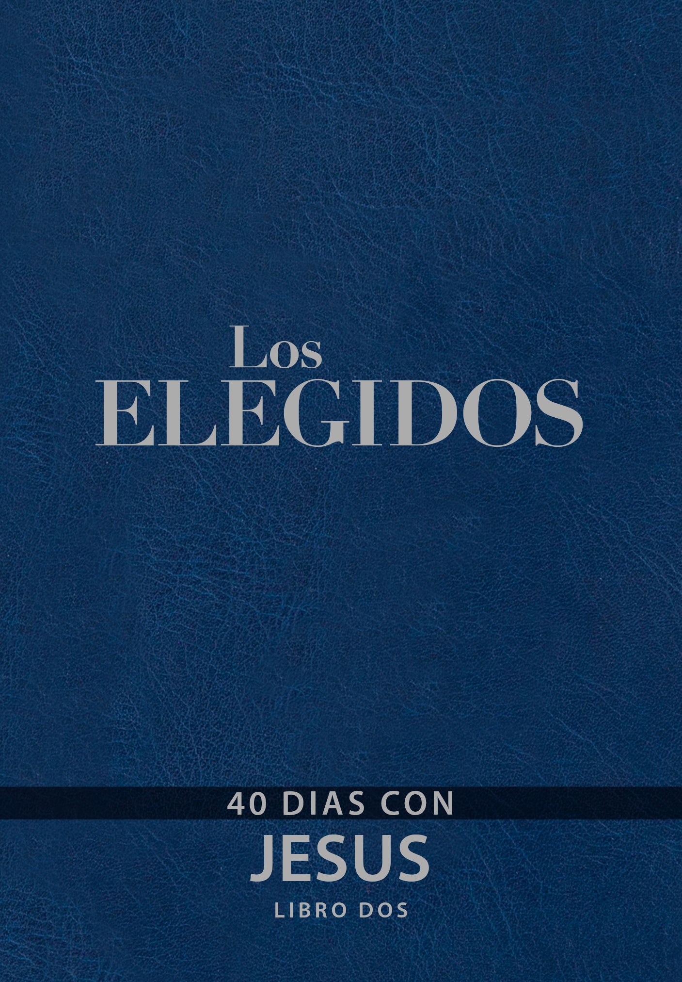Elegidos, Los #02: 40 Dias Con Jesus (Spanish)