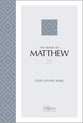 TPT Matthew Our Loving King (2020 Edition)