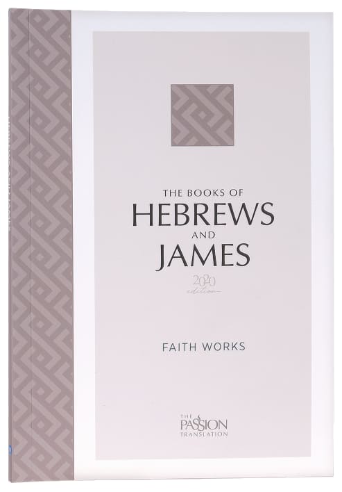 TPT Hebrews and James Faith Works (2020 Edition)