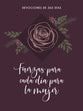 Fuerzas Para Cada Dia Para La Mujer: Devociones De 365 Dias (Daily Strength For Women) (Spanish)