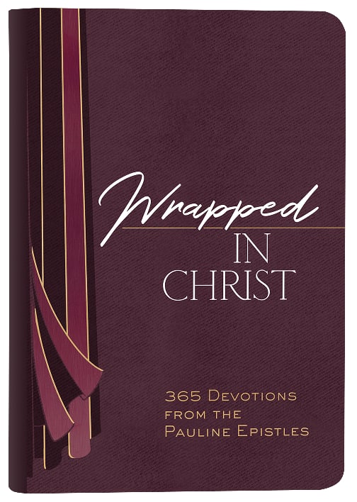Wrapped in Christ: 365 Devotions From the Pauline Epistles
