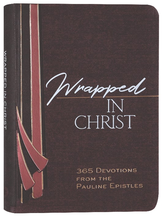 Wrapped in Christ: 365 Devotions From the Pauline Epistles