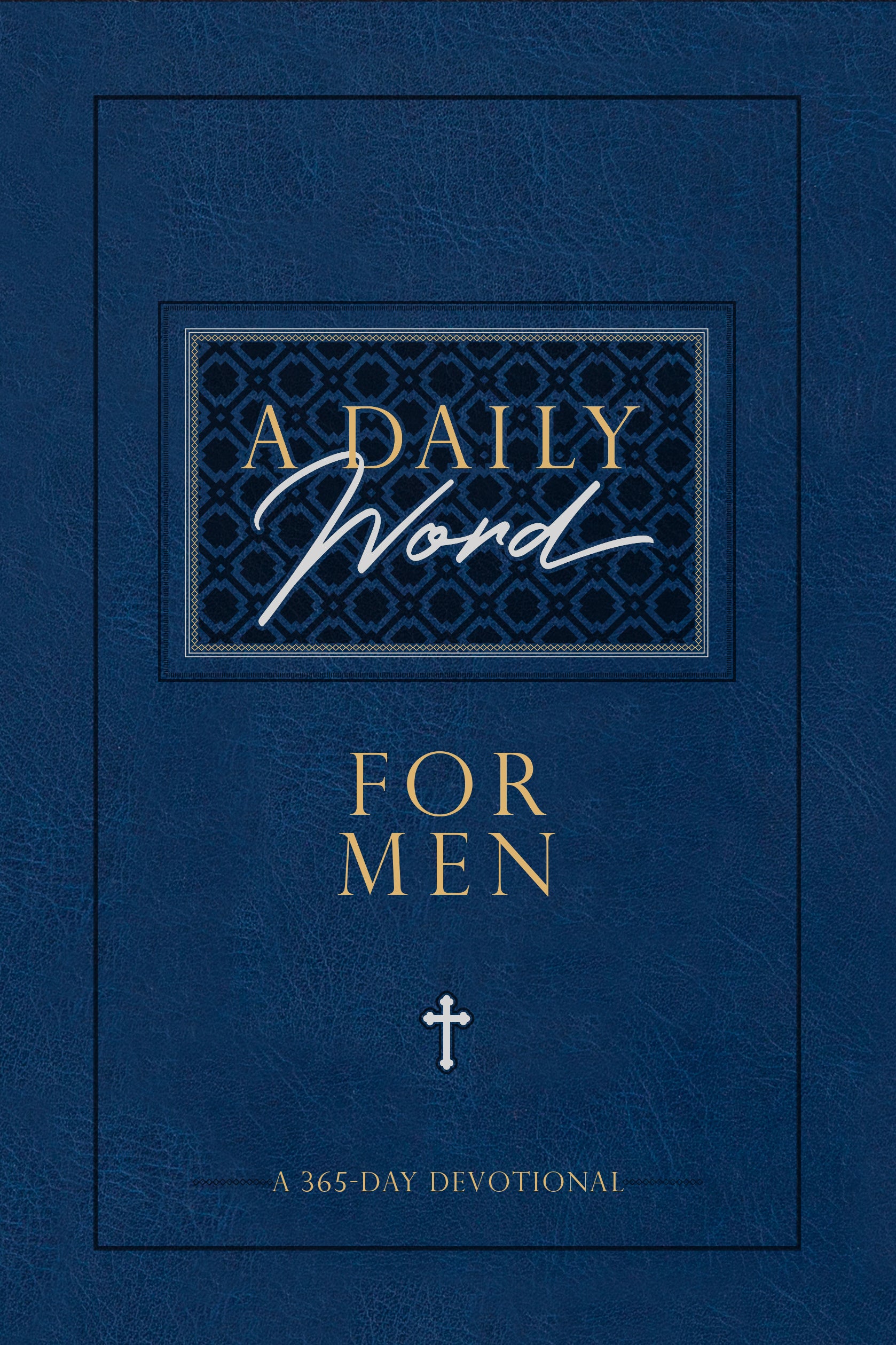 A Daily Word For Men: 365 Daily Devotional
