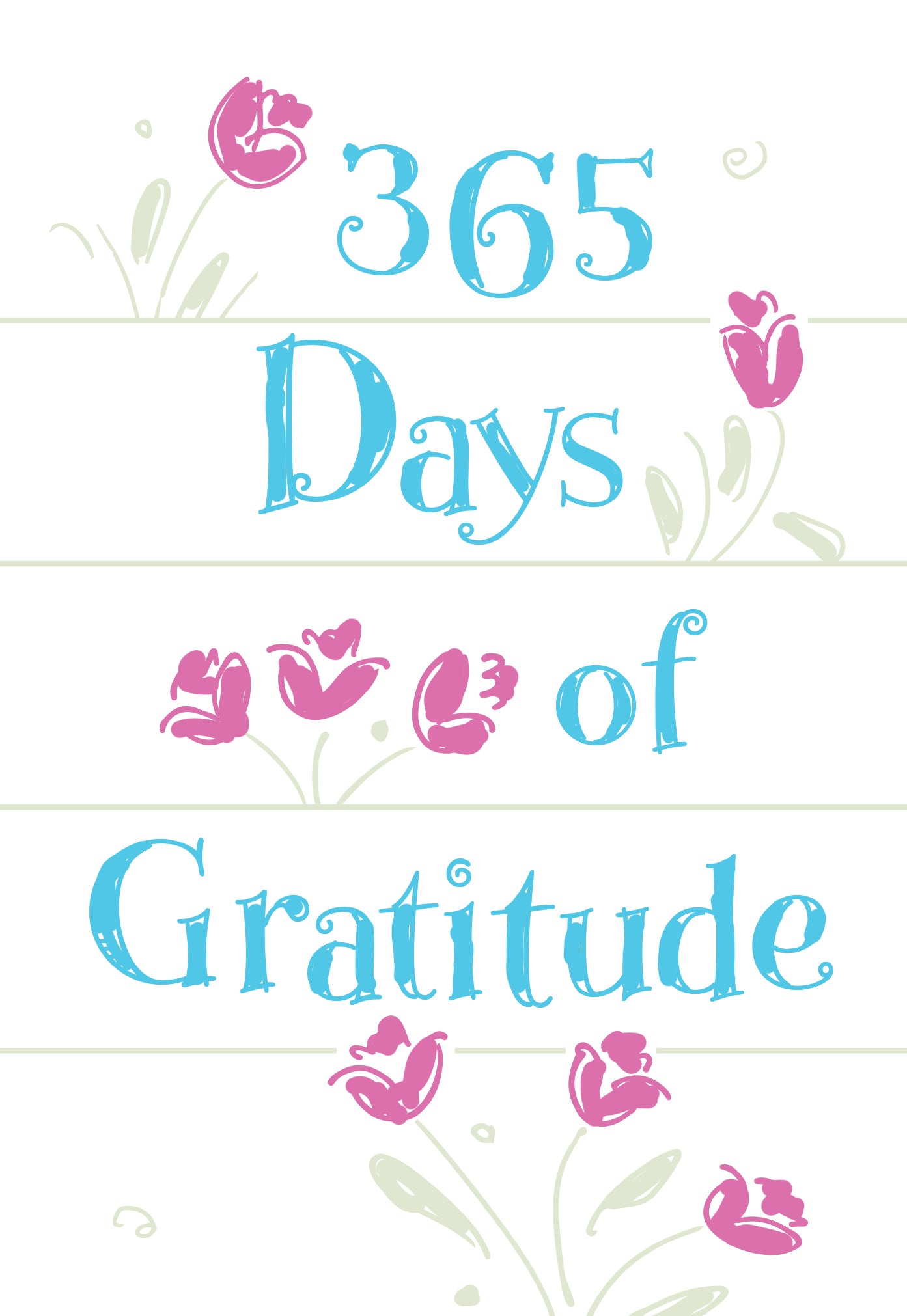365 Days of Gratitude: Daily Devotions For a Thankful Heart