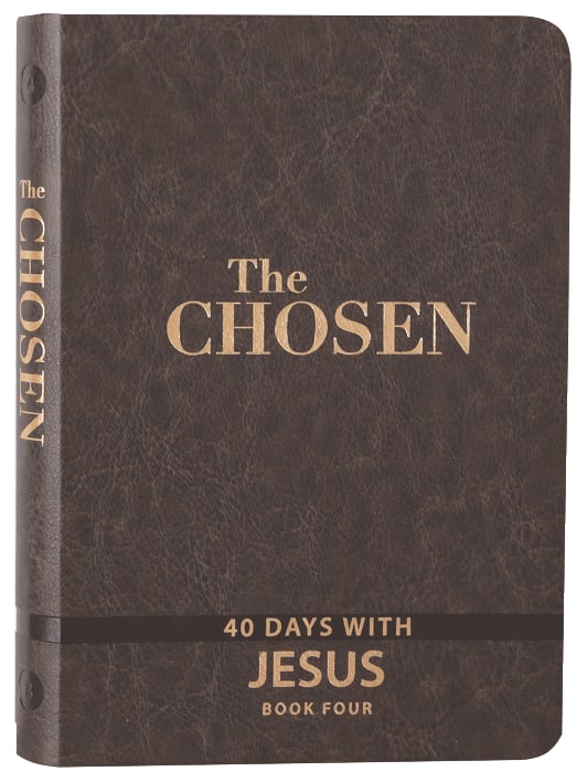The Chosen: 40 Days With Jesus (Book 4) (The Chosen Series)