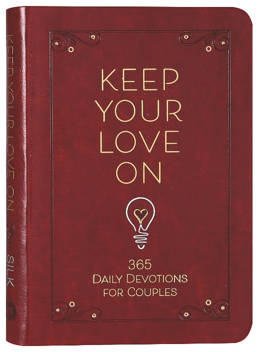 Keep Your Love on: 365 Daily Devotions For Couples