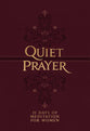 Quiet Prayer: 31 Days of Meditation For Women