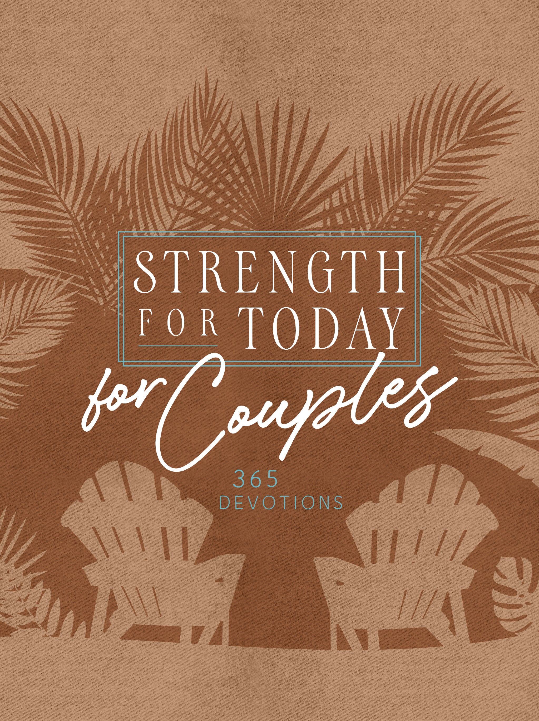 Strength For Today For Couples: 365 Devotions
