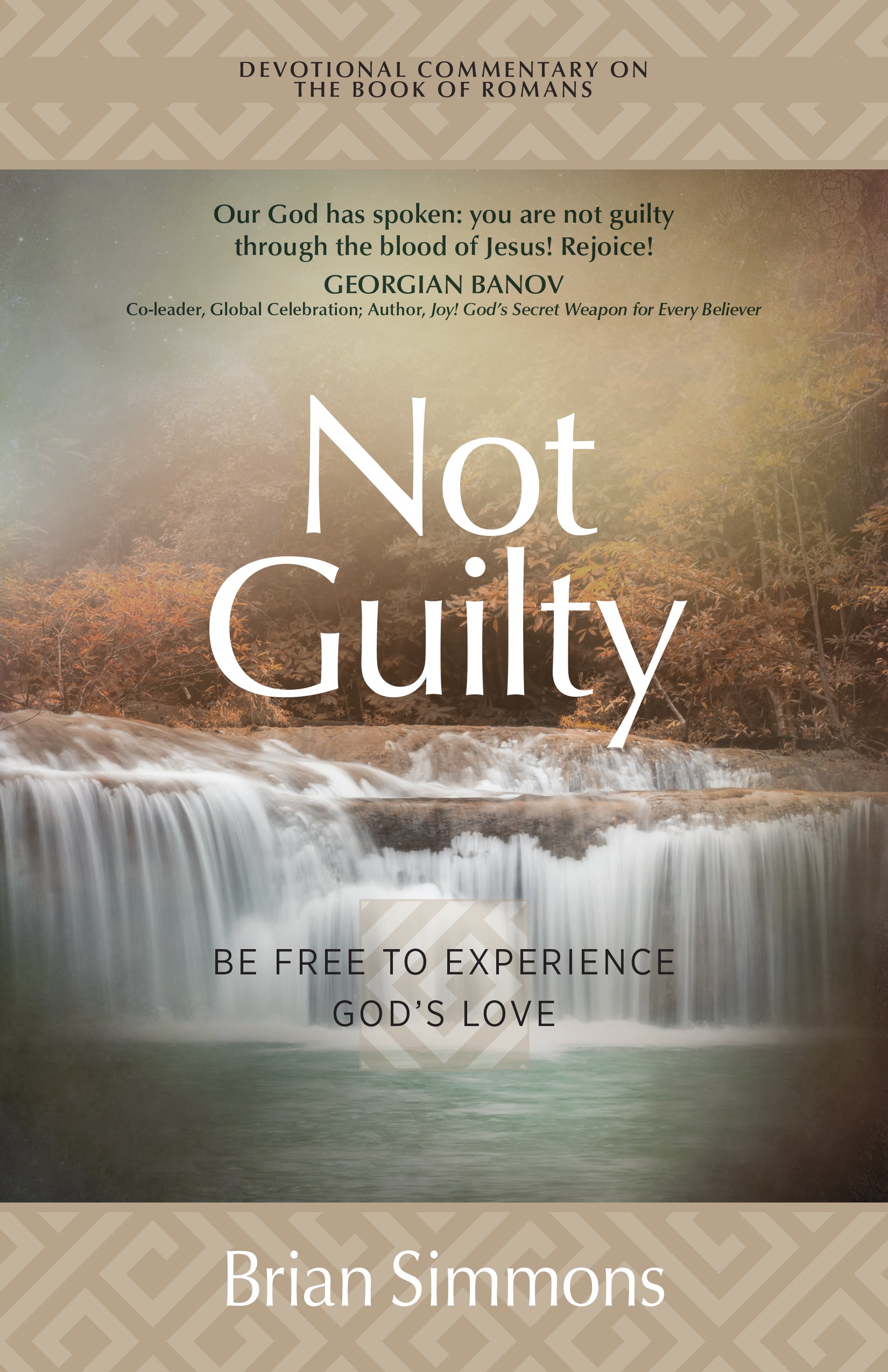 Not Guilty: Be Free to Experience God's Love (The Passion Translation Devotional Commentaries Series)