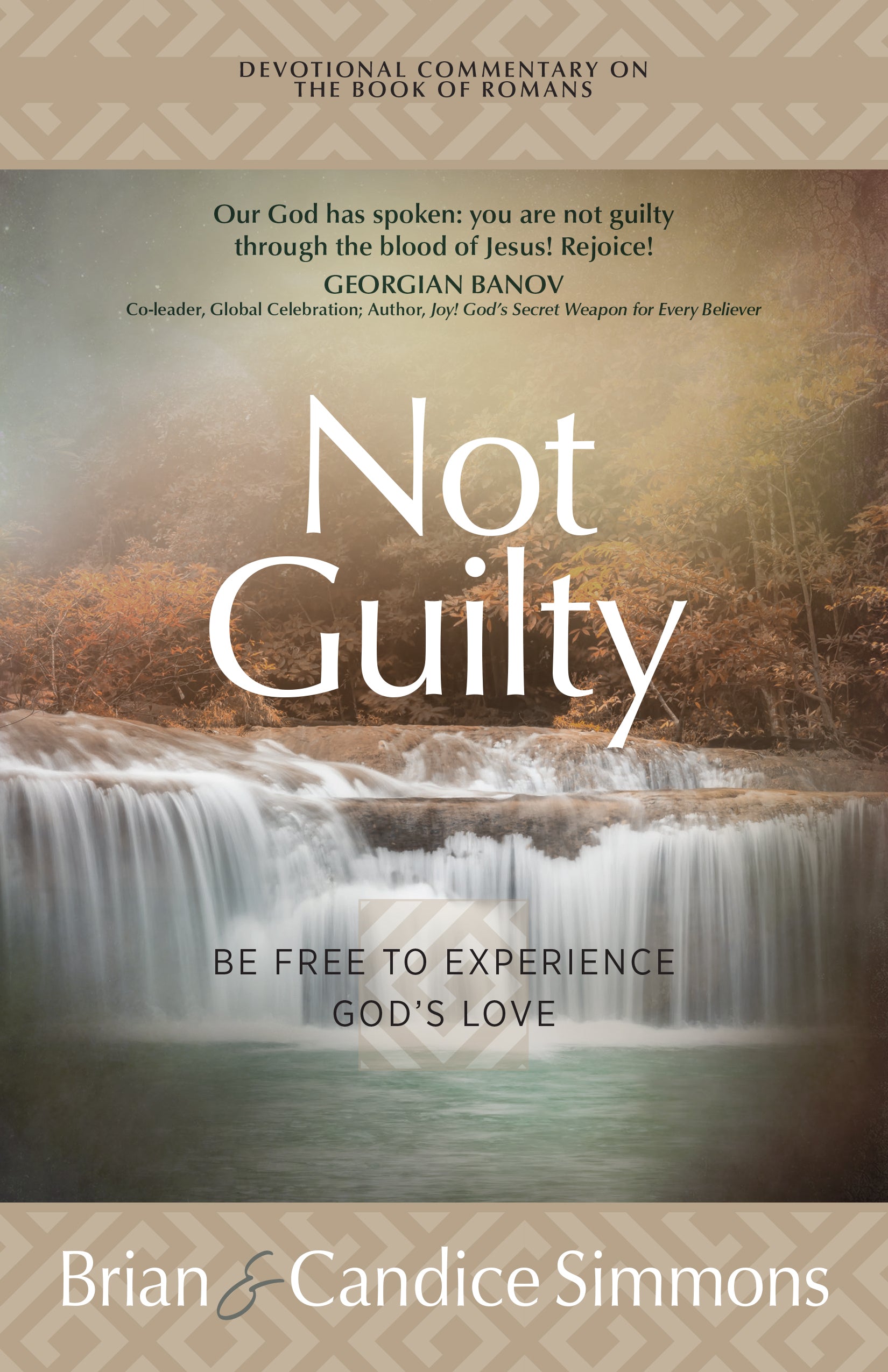 Not Guilty: Be Free to Experience God's Love (The Passion Translation Devotional Commentaries Series)