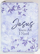 Jesus You're All I Need Ziparound Devotional