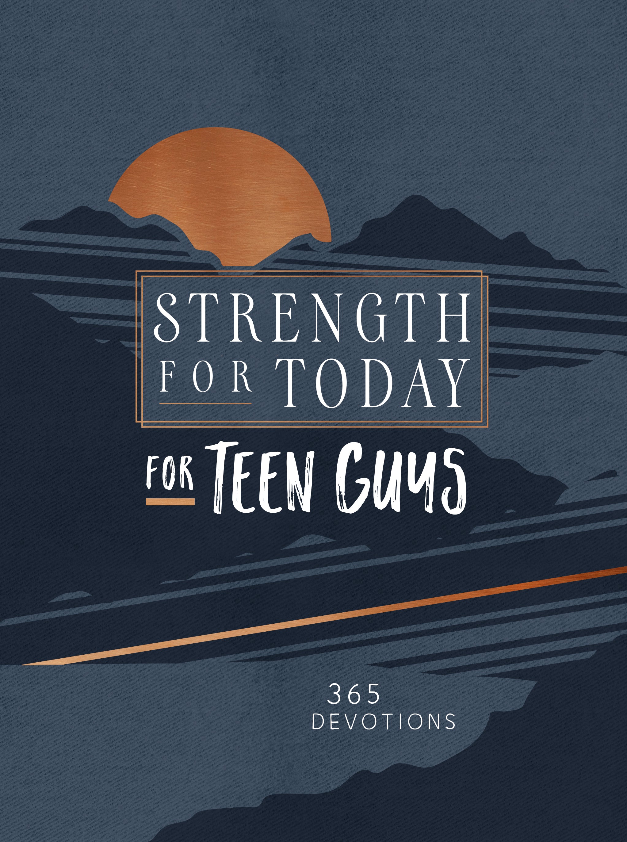 Strength For Today For Teen Guys: 365 Devotions