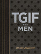 Tgif For Men: 365 Daily Devotionals For the Workplace