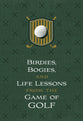 Birdies, Bogeys, and Life Lessons From the Game of Golf: 52 Devotions