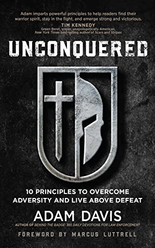 Unconquerable Image Unconquered: 10 Principles to Overcome Adversity and Live Above Defeat ...