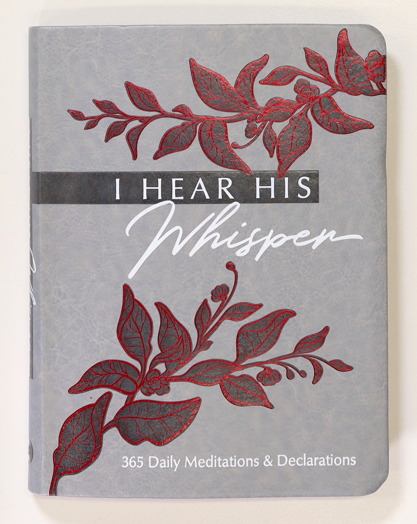 I Hear His Whisper: 365 Daily Meditations & Declarations