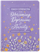 Daily Strength For Overcoming Depression & Anxiety: A 365-Day Devotional