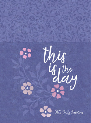 This is the Day: 365 Daily Devotions (Ziparound)