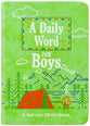 A Daily Word For Boys: A 365-Day Devotional