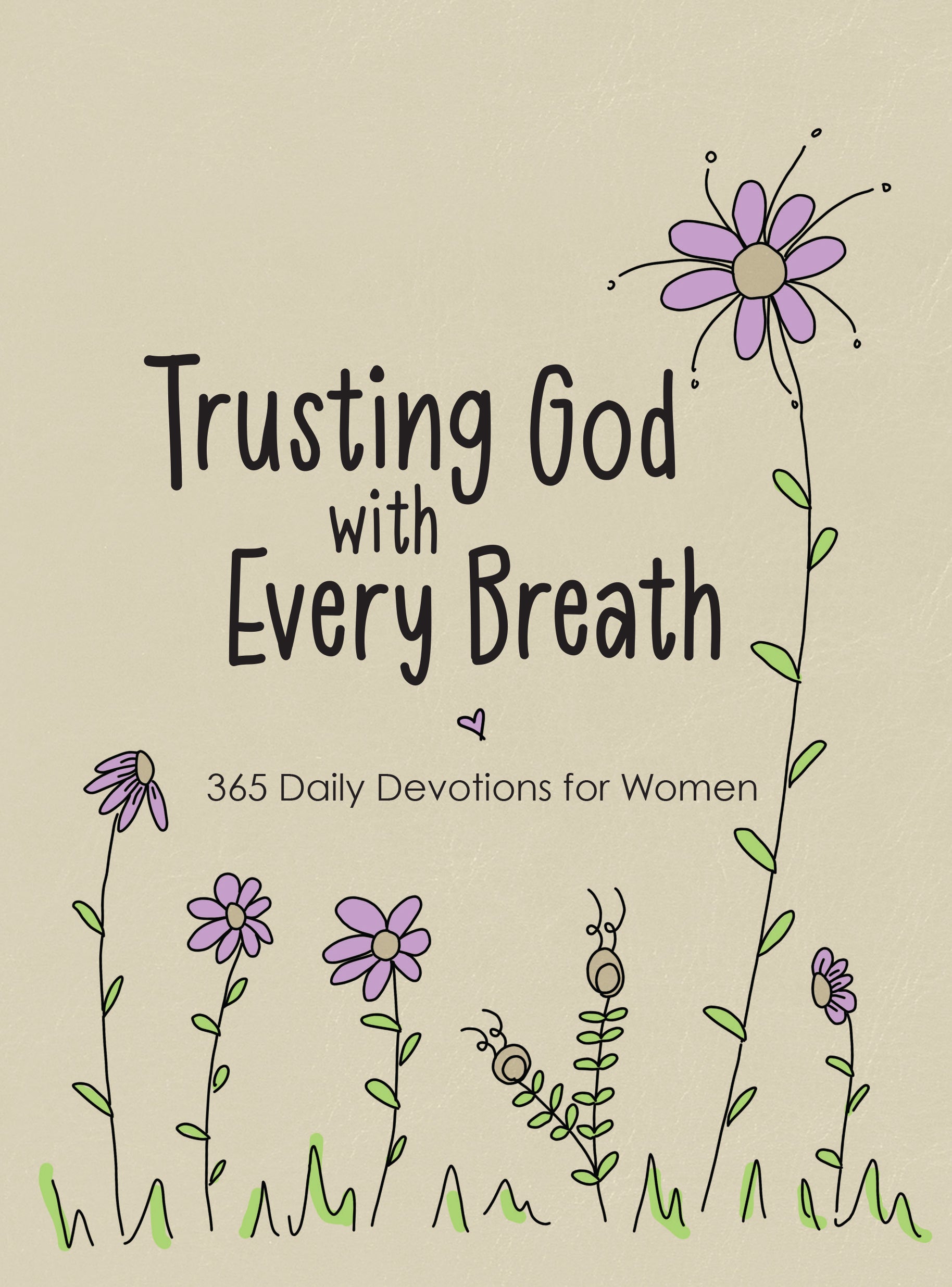 Trusting God With Every Breath: Find Hope For the Ups and Downs of Life