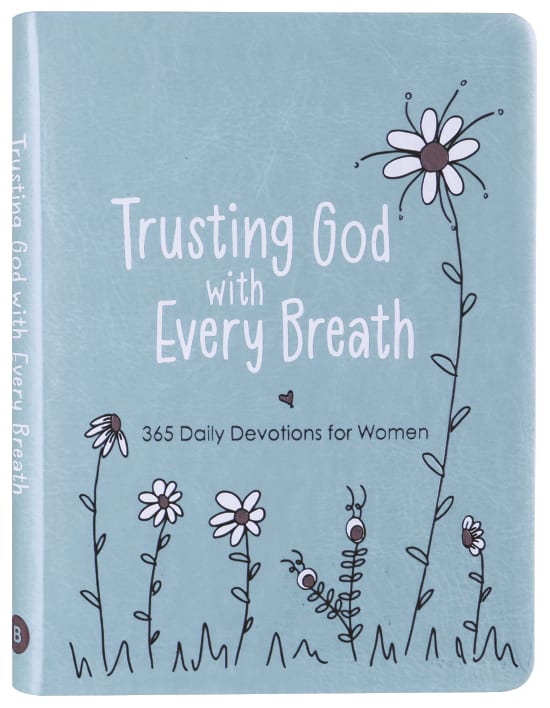 Trusting God With Every Breath: Find Hope For the Ups and Downs of Life