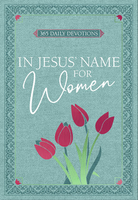 In Jesus' Name For Women: 365 Daily Devotions