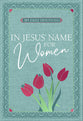 In Jesus' Name For Women: 365 Daily Devotions