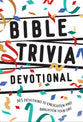 Bible Trivia Devotional: 365 Devotions to Enlighten and Brighten Your Day