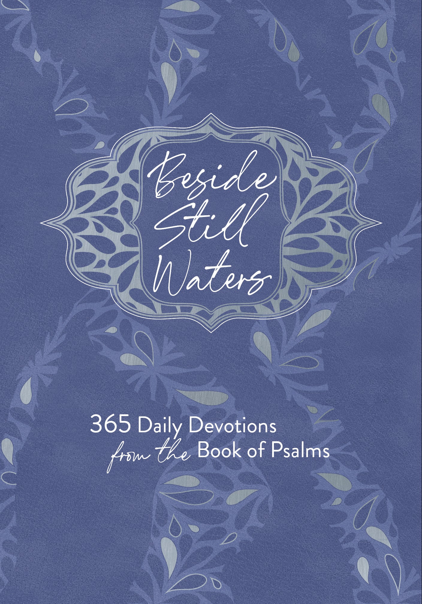 Beside Still Waters: 365 Devotions From the Book of Psalms