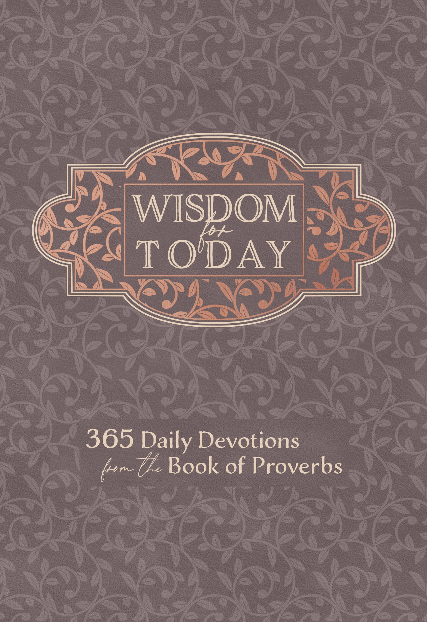 Wisdom For Today: 365 Devotions From the Book of Proverbs