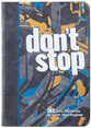 Don’t Stop: 365 Daily Devotions to Ignite Your Purpose