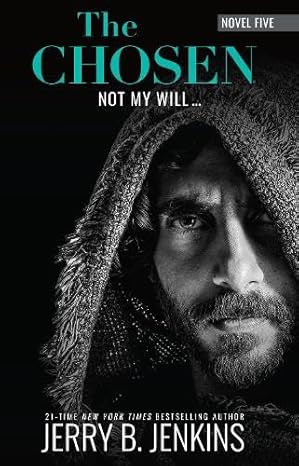 The Chosen: Not My Will.... (#05 in The Chosen Series)