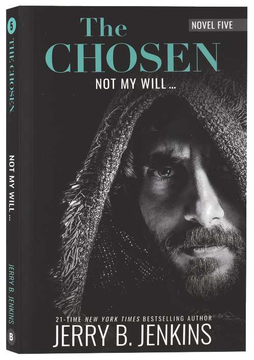 The Chosen: Not My Will.... (#05 in The Chosen Series)