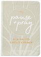 Pause and Pray: New Habits Create Change