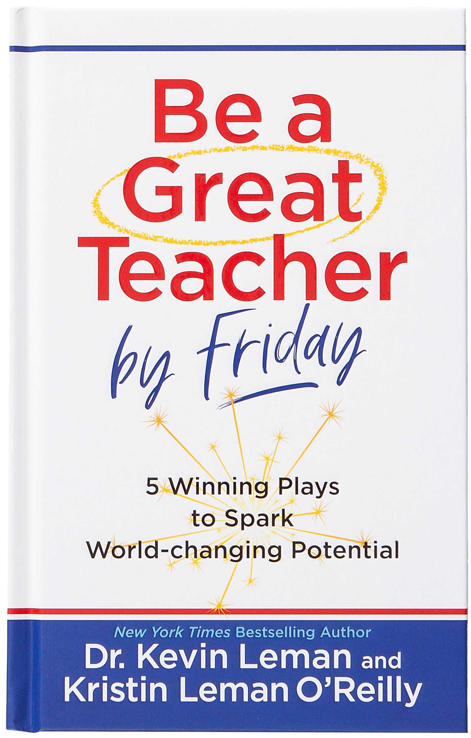 Be a Great Teacher by Friday: 5 Winning Plays to Spark World-Changing Potential