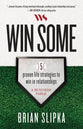 Win Some: 5 proven life strategies to win in relationships: A Business Fable
