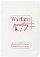 Warfare Parenting: A Daily Battle Plan to Fight for Your Child