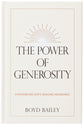The Power of Generosity: Experiencing God's Amazing Abundance