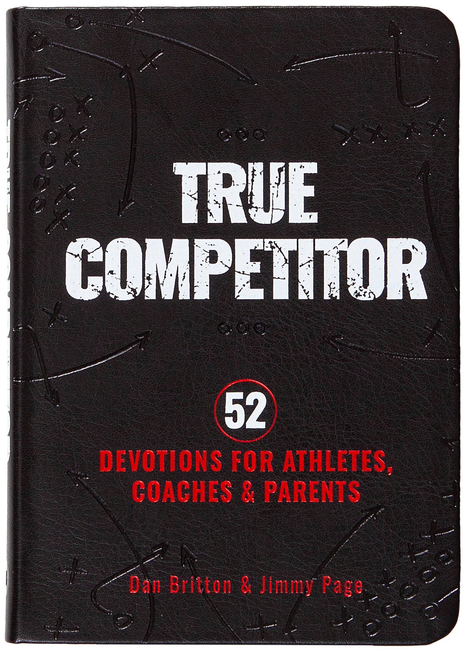 True Competitor: 52 Devotions for Athletes, Coaches, and Parents