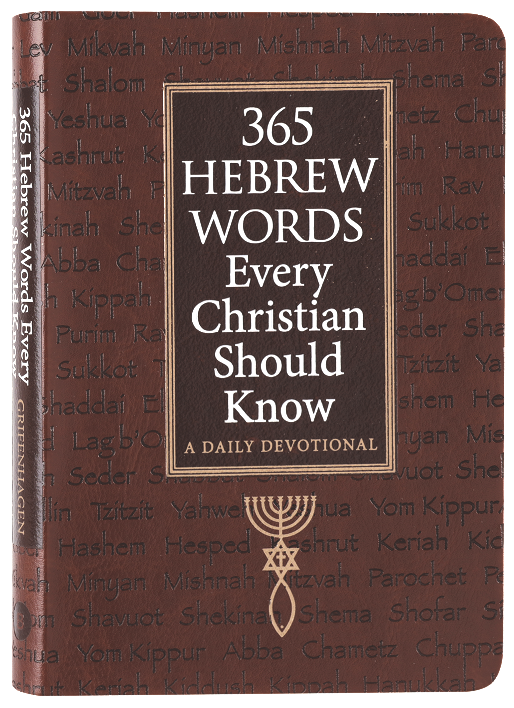 365 Hebrew Words Every Christian Should Know: A Daily Devotional