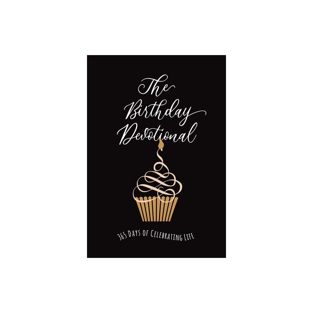 The Birthday Devotional: 365 Days of Celebrating Life