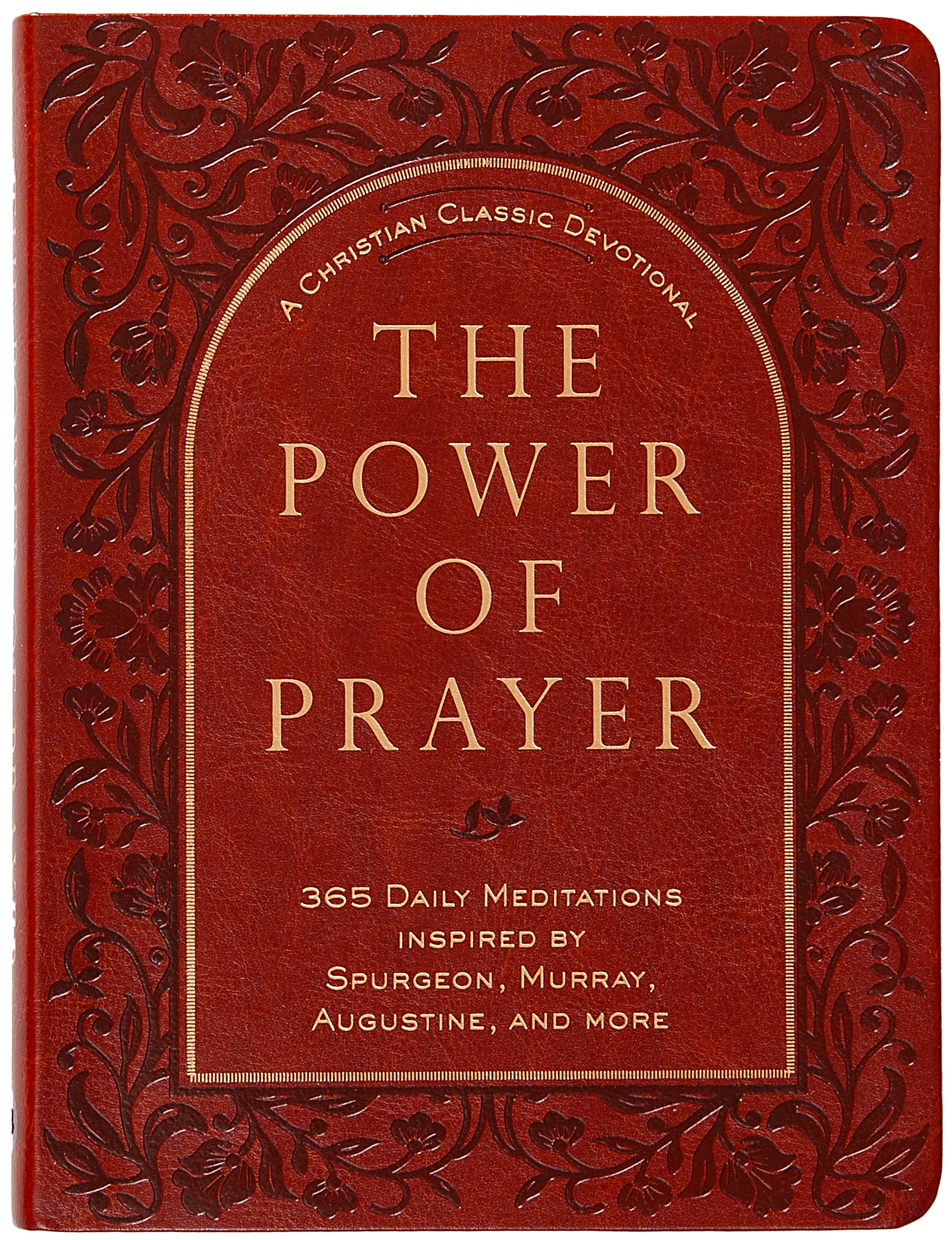 The Power of Prayer: 365 Daily Meditations Inspired by Tozer, Spurgeon, Murray, and More