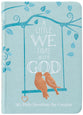 A Little We Time With God: 365 Daily Devotions (365 Daily Devotions Series)