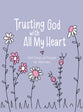 Trusting God with All My Heart: 365 Days of Prayer for Women