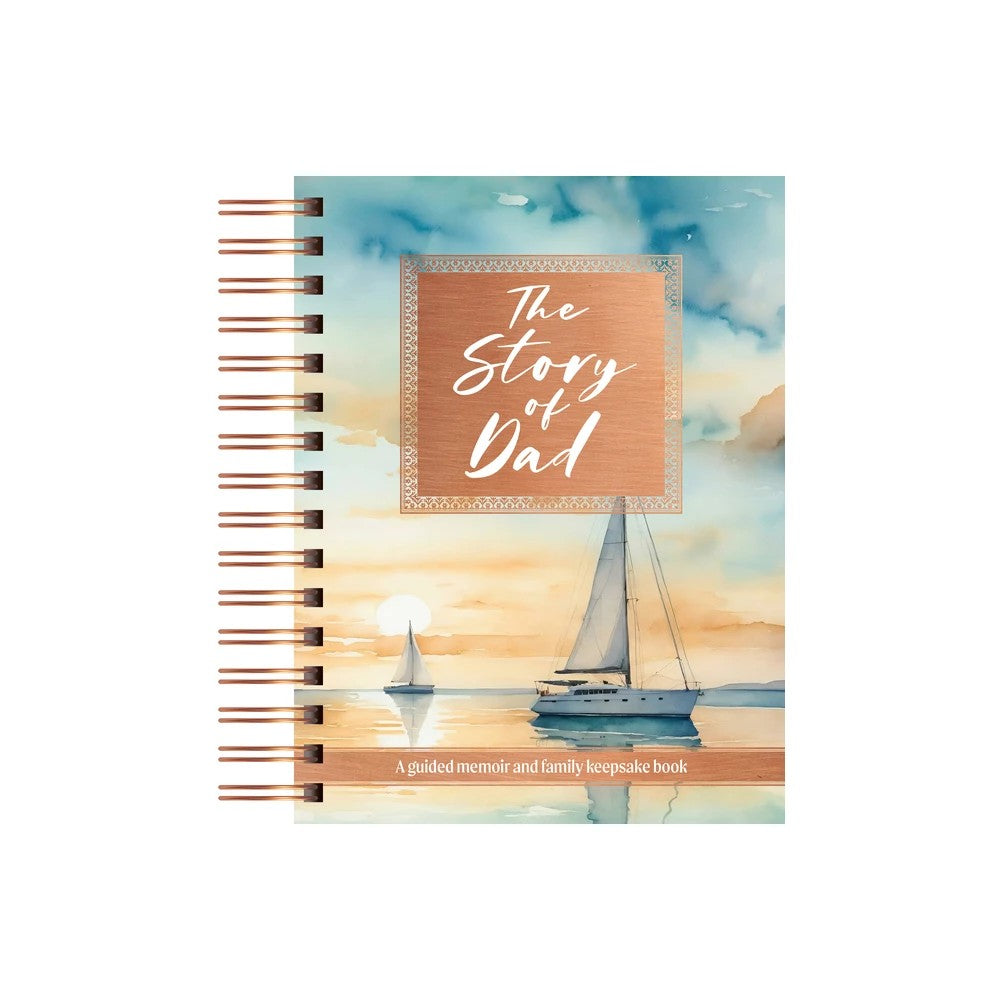 The Story of Dad: A Guided Memoir and Family Keepsake Book