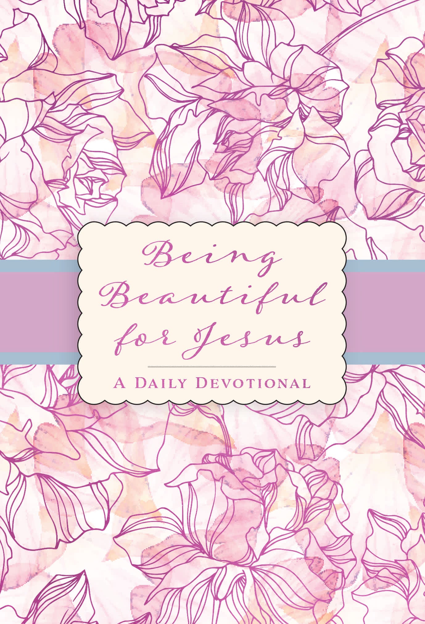 Being Beautiful for Jesus: A 365-Day Devotional