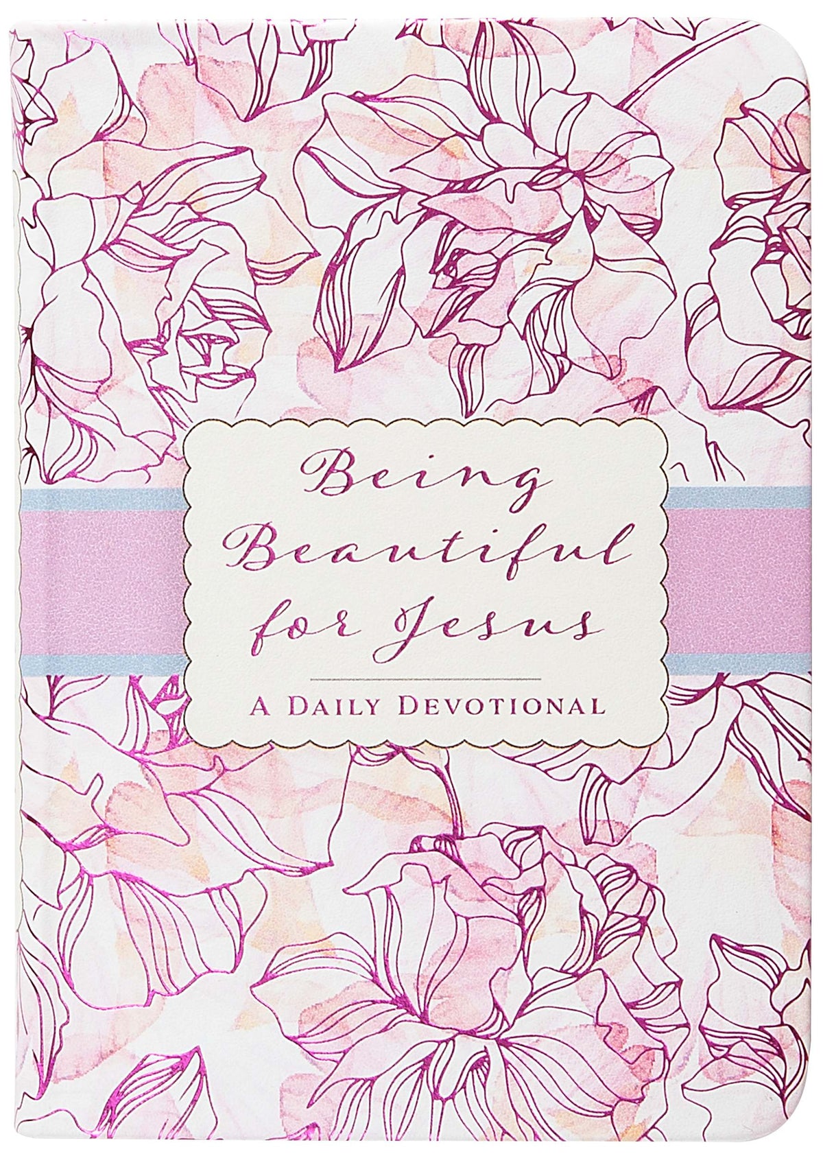 Being Beautiful for Jesus: A 365-Day Devotional