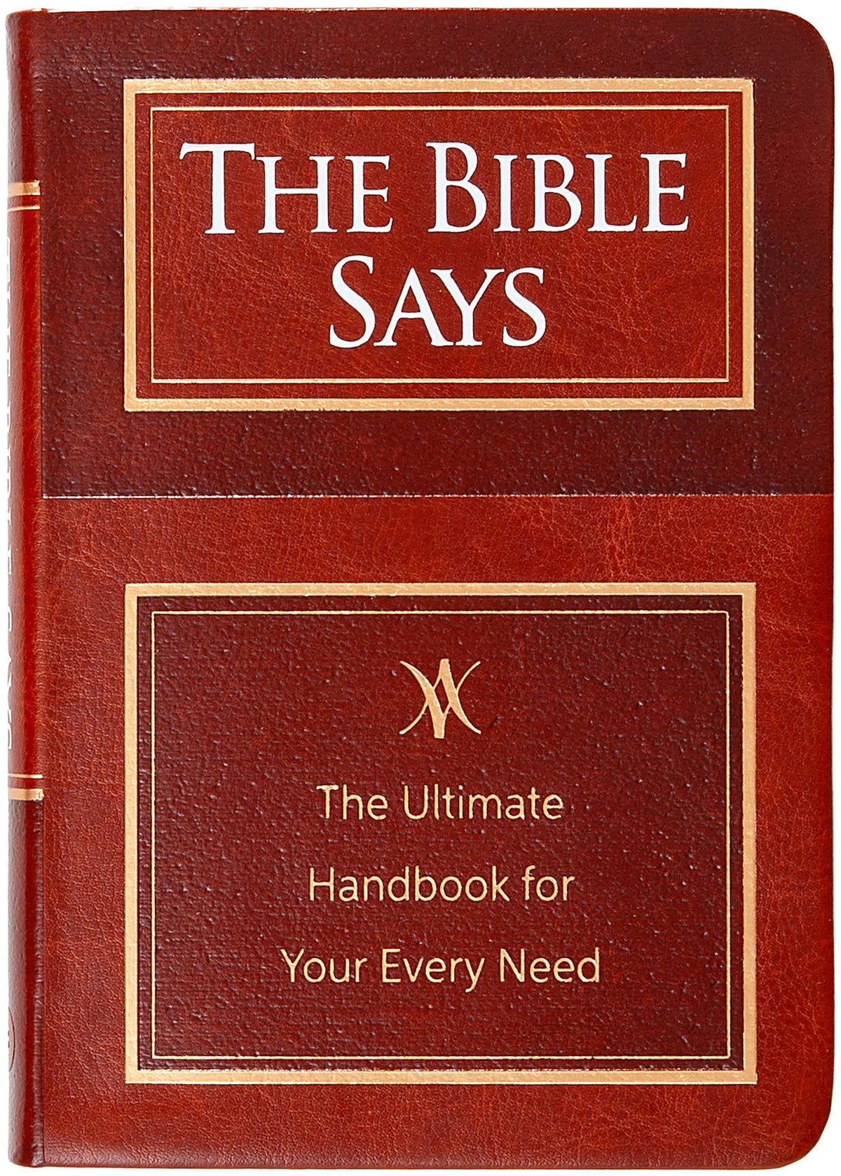 The Bible Says: The Ultimate Handbook for Your Every Need